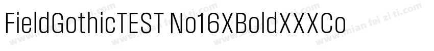 FieldGothicTEST No16XBoldXXXCond字体转换